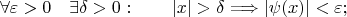 $$\forall\varepsilon>0\quad \exists\delta>0:\qquad |x|>\delta\Longrightarrow |\psi(x)|<\varepsilon;$$