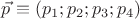 $\vec p\equiv(p_1;p_2;p_3;p_4)$