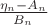 $\frac{\eta_n - A_n}{B_n}$