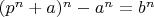 $(p^n + a)^n - a^n = b^n$