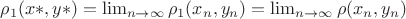 $\rho_1 (x*, y*) = \lim_{n \rightarrow \infty} {\rho_1 (x_n, y_n)} = \lim_{n \rightarrow \infty} {\rho (x_n, y_n)}$ $\rho_1 (x*, y*) = \lim_{n \rightarrow \infty} {\rho_1 (x_n, y_n)} = \lim_{n \rightarrow \infty} {\rho (x_n, y_n)}$