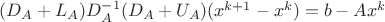 $(D_A + L_A)D_A^{-1}(D_A + U_A)(x^{k+1}-x^k) = b - Ax^k$