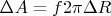 $\Delta A=f2\pi \Delta R$