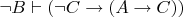$\neg B \vdash (\neg C \to (A \to C))$
