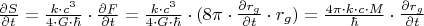 $\frac{{\partial S}}{{\partial t}} = \frac{{k \cdot {c^3}}}{{4 \cdot G \cdot \hbar }} \cdot \frac{{\partial F}}{{\partial t}} = \frac{{k \cdot {c^3}}}{{4 \cdot G \cdot \hbar }} \cdot (8\pi  \cdot \frac{{\partial {r_g}}}{{\partial t}} \cdot {r_g}) = \frac{{4\pi  \cdot k \cdot c \cdot M}}{\hbar } \cdot \frac{{\partial {r_g}}}{{\partial t}}$