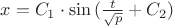 $x=C_{1} \cdot \sin{(\frac{t}{\sqrt{p}}+C_{2})}$