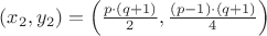 $(x_2, y_2) = \left(\frac {p \cdot (q+1)} 2, \frac {(p-1) \cdot (q+1)} 4 \right)$