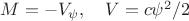 $M=-V_\psi,\quad V=c\psi^2/2$