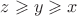 $z\geqslant y\geqslant x$