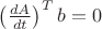 $\left(\frac {dA}{dt}\right)^T b=0$