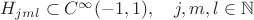 $H_{jml}\subset C^\infty(-1,1),\quad j,m,l\in\mathbb{N}$