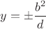 $y=\pm \dfrac{b^2}{d}$