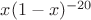 $x(1-x)^{-20}$