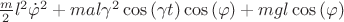 $\[\frac{m}
{2}{l^2}{\dot \varphi ^2} + mal{\gamma ^2}\cos \left( {\gamma t} \right)\cos \left( \varphi  \right) + mgl\cos \left( \varphi  \right)\]
$
