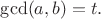 $\gcd (a,b)=t.$