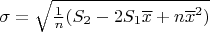 $\sigma=\sqrt{\frac{1}{n}(S_2-2S_1\overline{x}+n\overline{x}^2)}$