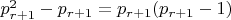 $p^2_{r+1}-p_{r+1}=p_{r+1}(p_{r+1}-1)$