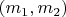 $(m_1,m_2)$