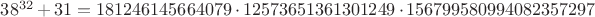 $38^{32}+31 = 181246145664079\cdot 12573651361301249\cdot 156799580994082357297$