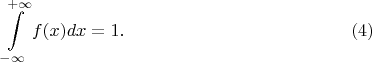 $$\int\limits_{-\infty}^{+\infty}f(x)dx=1.\eqno(4)$$