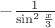 $- \frac {1} {\sin ^2 \frac x 3}$