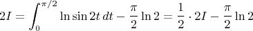$$2I=\int_0^{\pi/2}\ln\sin 2t\,dt-\frac{\pi}{2}\ln 2=\frac{1}{2}\cdot 2I-\frac{\pi}{2}\ln 2$$