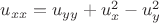 $u _{xx} = u_{yy} + u_x^2 - u_y^2  $