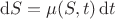 $$ \mathrm{d}S = \mu(S, t) \, \mathrm{d}t $$