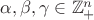 $\alpha,\beta,\gamma \in \mathbb{Z}^n_+$