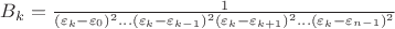 $B_k=\frac{1}{(\varepsilon_k-\varepsilon_0)^2\ldots(\varepsilon_k-\varepsilon_{k-1})^2(\varepsilon_k-\varepsilon_{k+1})^2\ldots(\varepsilon_k-\varepsilon_{n-1})^2}$