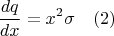 $$\frac{dq}{dx}=x^2{\sigma}\quad(2)$$