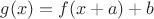 $g(x)=f(x+a)+b$