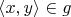 $\langle x,y \rangle \in g$