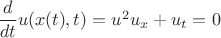 $\dfrac{d}{dt}u(x(t),t)=u^2u_x+u_t=0$ $\dfrac{d}{dt}u(x(t),t)=u^2u_x+u_t=0$