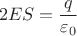 $$2ES = \frac{q}{\varepsilon_0}$$