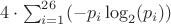 $4\cdot \sum_{i=1}^{26} (-p_i \log_2(p_i))$