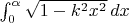 $\int_0^\alpha \sqrt{1-k^2x^2}\, dx$