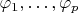 $\varphi_1,\dots,\varphi_p$