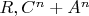 $R, C^n+A^n$