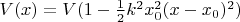 $V(x) = V(1-\frac{1}{2}k^2x_0^2(x-x_0)^2)$