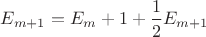 $E_{m+1}=E_m+1+\dfrac 1 2 E_{m+1}$