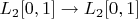 $L_2[0,1]\to L_2[0,1]$