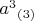 $a^3$$_{(3)}$