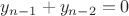 $y_{n-1}+y_{n-2}=0$