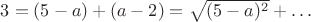 $3 = (5 - a) + (a -2) = \sqrt{(5-a)^2} + \dots$
