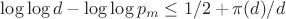 $\log\log d - \log\log p_m \leq 1/2 + \pi(d)/d$