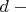 $d\;-$