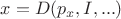 $x=D(p_{x},I,...)$
