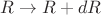 $R\rightarrow R+dR$