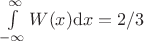 $\int\limits_{-\infty}^{\infty}W(x){\rm d}x = 2/3$